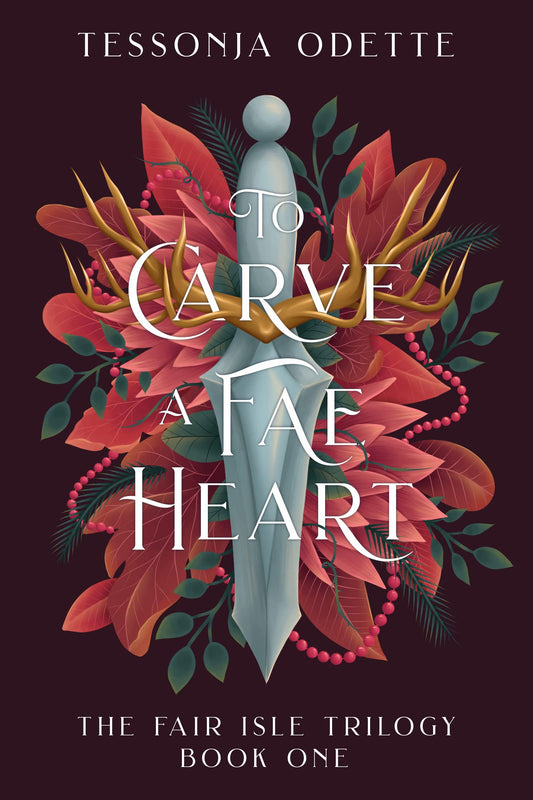 To Carve a Fae Heart - Tessonja Odette