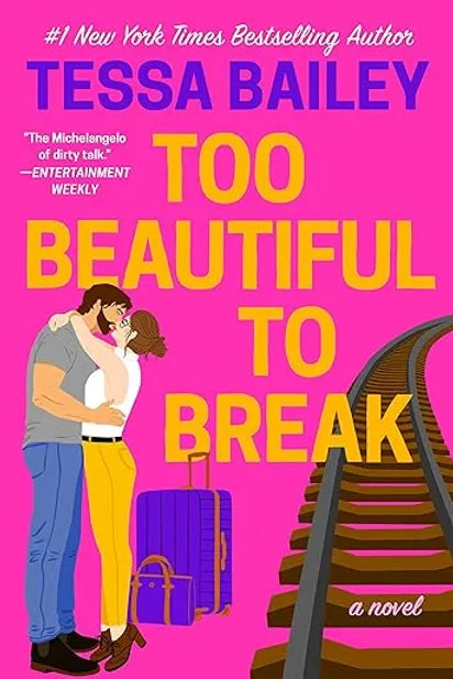 Too Beautiful To Break - Tessa Bailey