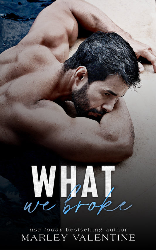 What We Broke - Marley Valentine