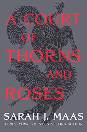 A Court of Thorns and Roses - Sarah J. Maas