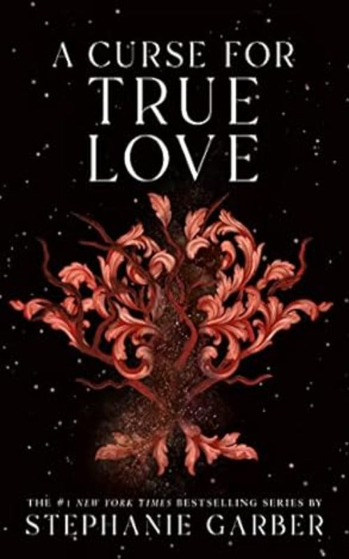 A Curse for True Love -Stephanie Garber