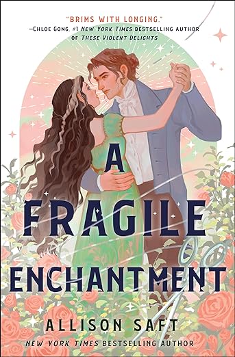 Fragile Enchantment - Allison Saft