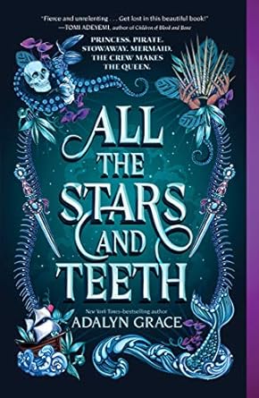 All the Stars and Teeth - Adalyn Grace
