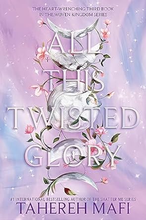 All This Twisted Glory - Tahereh Mafi