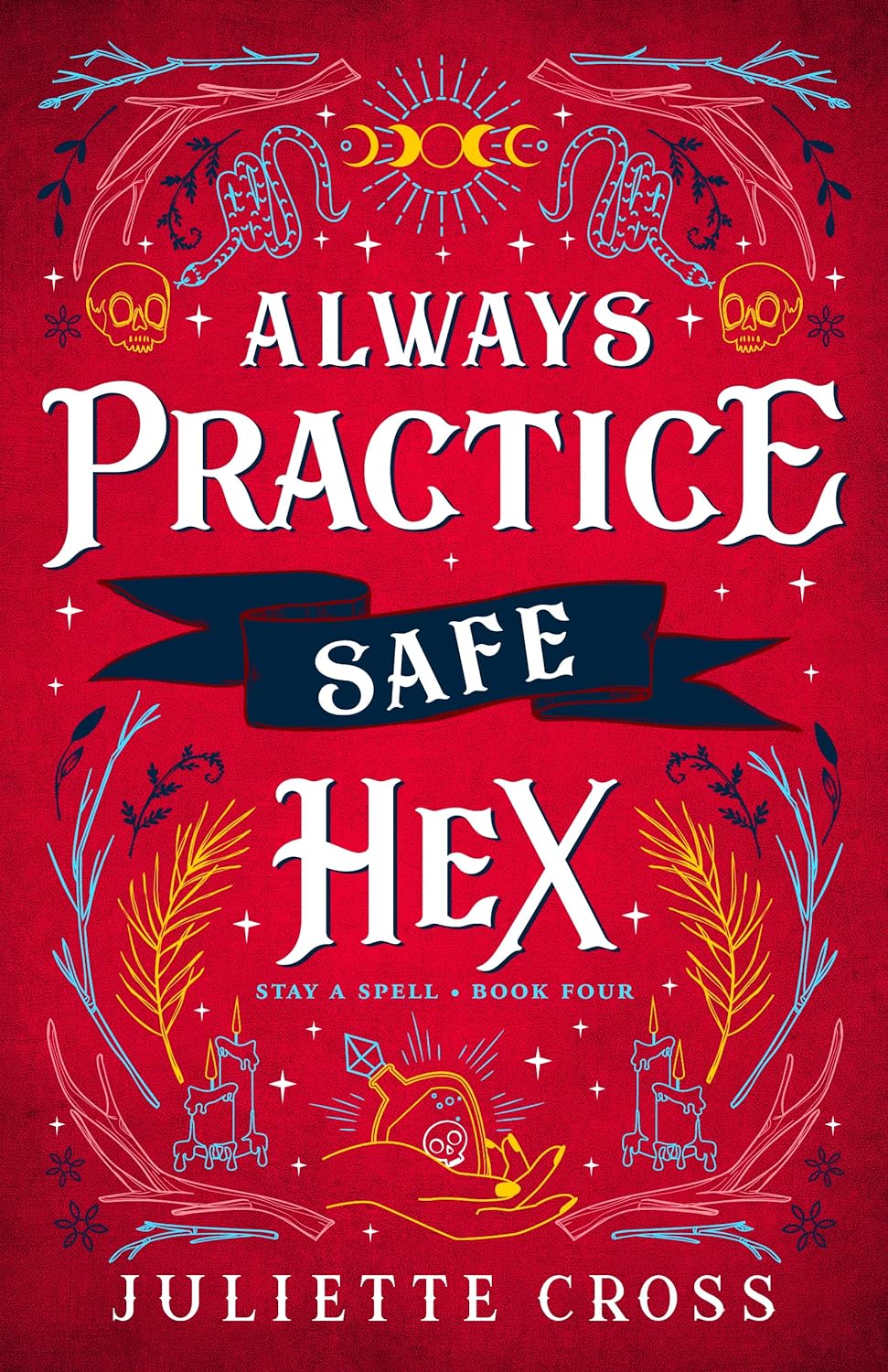 Always Practice Safe Hex - Juliette Cross