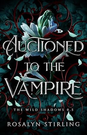 Auctioned To The Vampire - Rosalyn Stirling