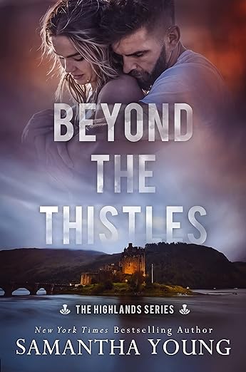 Beyond the Thistles - Samantha Young