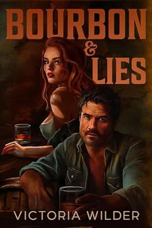 Bourbon and Lies - Victoria Wilder