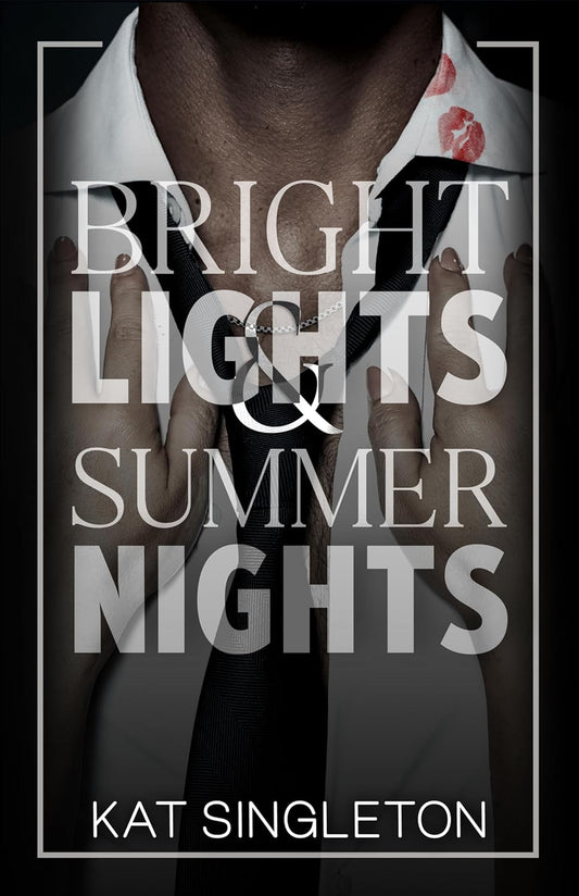 Bright Lights and Summer Nights - Kat Singleton