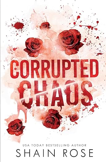 Corrupted Chaos - Shain Rose