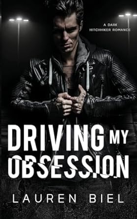 Driving My Obsession - Lauren Biel