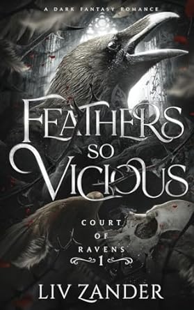 Feathers So Vicious - Liv Zander