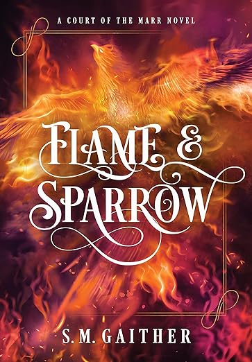 Flame and Sparrow - S.M. Gaither