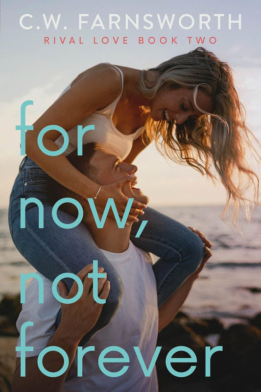 For Now, Not Forever - C.W Farnsworth