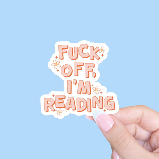 F*ck Off I'm Reading sticker