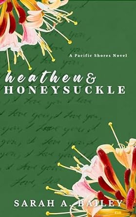Heathen and Honeysuckle - Sarah A. Bailey