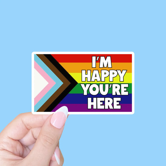 I'm Happy You're Here sticker