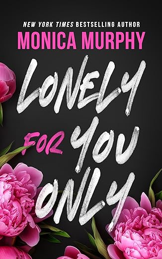 Lonely For You Only - Monica Murphy