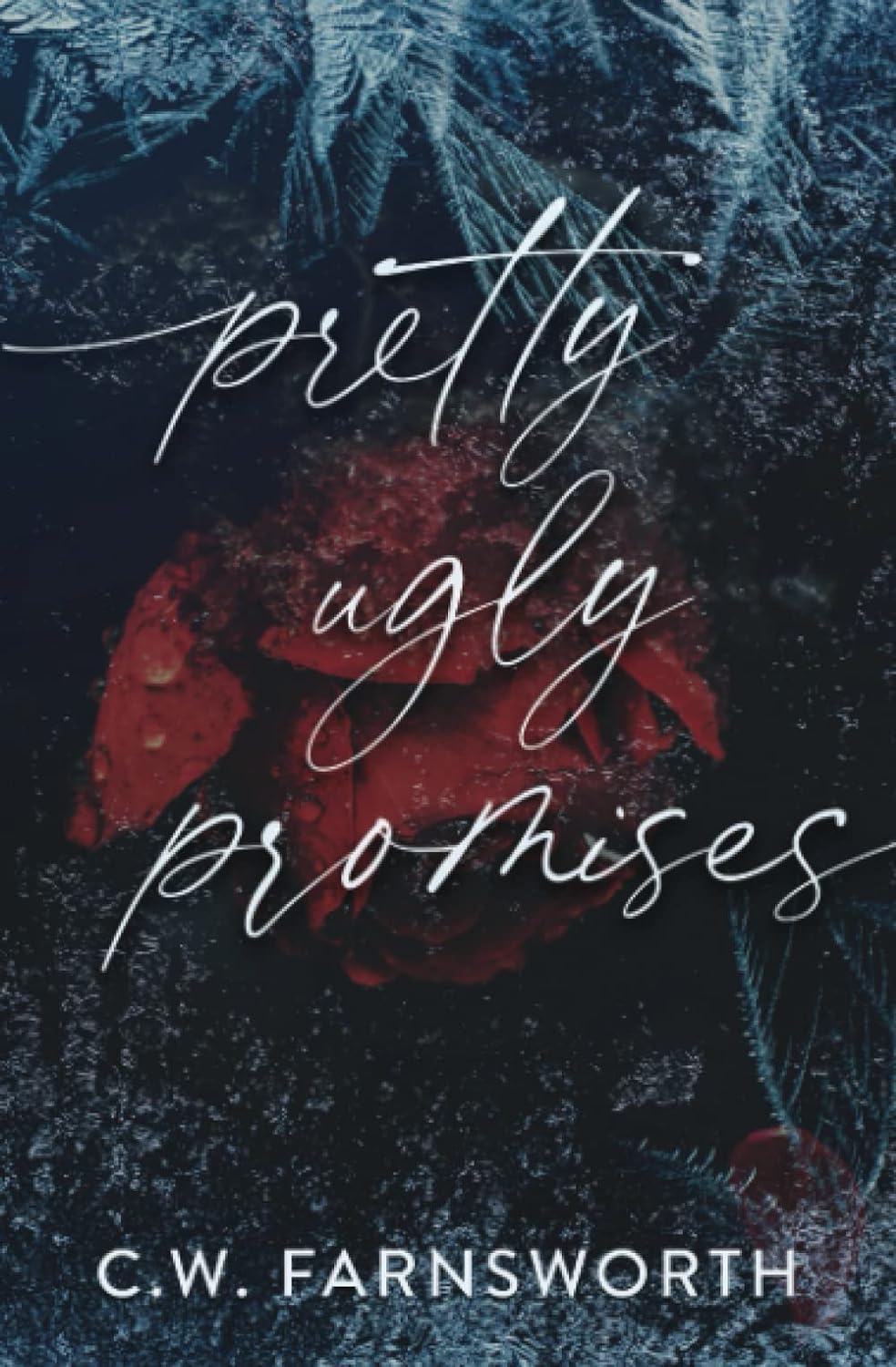 Pretty Ugly Promises - C.W. Farnsworth