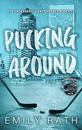 Pucking Around - Emily Rath