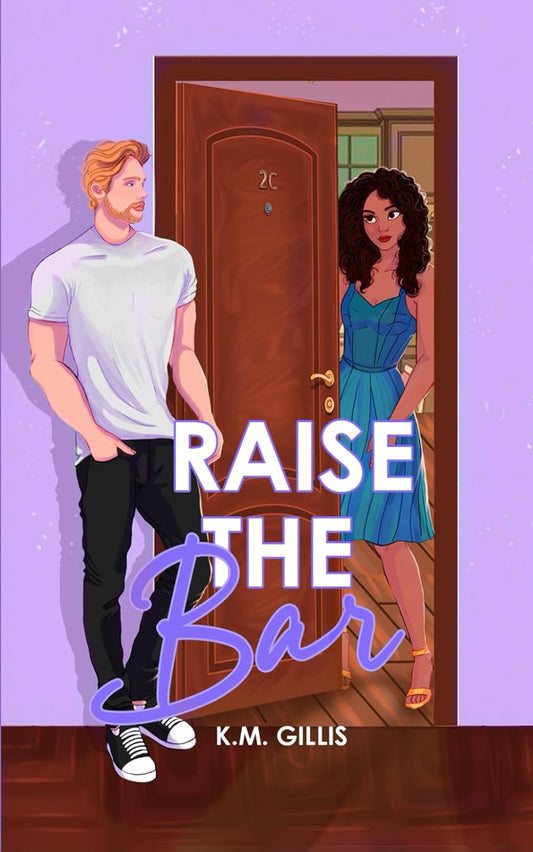 Raise the Bar - K.M. Gillis