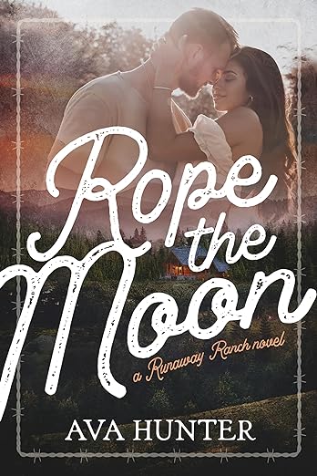 Rope The Moon - Ava Hunter