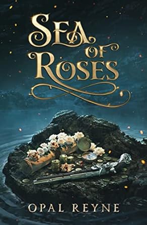 Sea of Roses - Opal Reyne