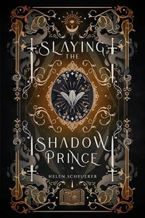 Slaying The Shadow Prince - Helen Scheuerer