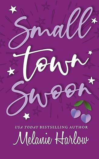 Small Town Swoon - Melanie Harlow