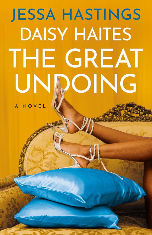 Daisy Haites: The Great Undoing - Jessa Hastings