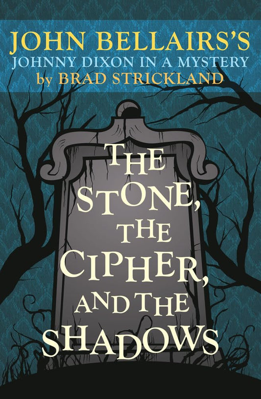 The Stone, the Cipher, and the Shadows - Brad Strickland