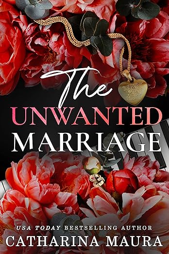 The Unwanted Marriage - Catharina Maura