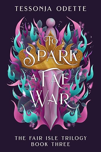 To Spark a Fae War - Tessonja Odette