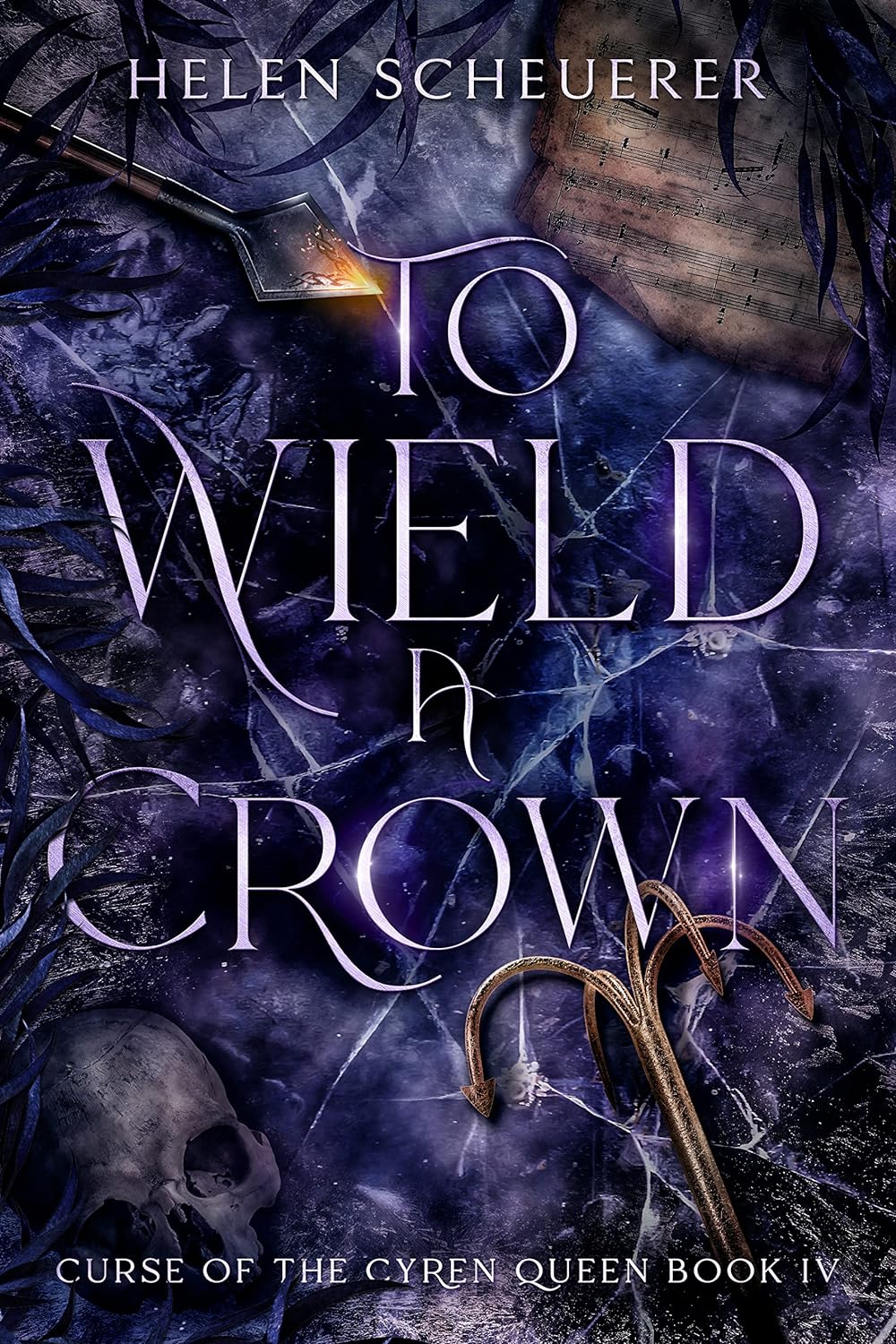 To Wield a Crown - Helen Scheuerer