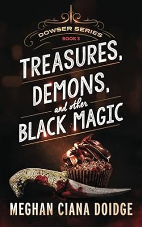 Treasures, Demons, and other Black Magic - Meghan Ciana Doidge