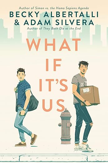 What If It's Us - Becky Albertalli & Adam Silvera