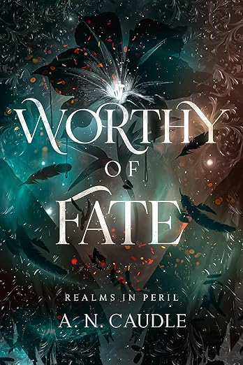 Worthy of Fate - A.N. Caudle
